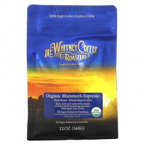 Mt. Whitney Coffee Roasters, органический кофе в зернах, вкус крепкого эспрессо, 340 г (12 унций) - описание